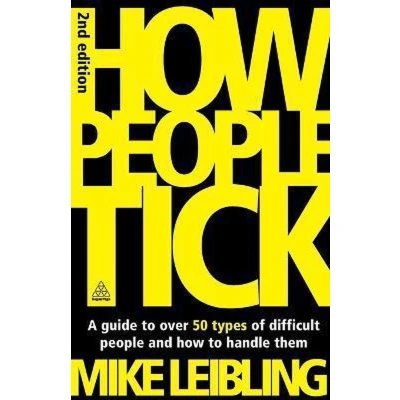 Afbeelding van How People Tick: A Guide to Over 50 Types of Difficult and Handle Them