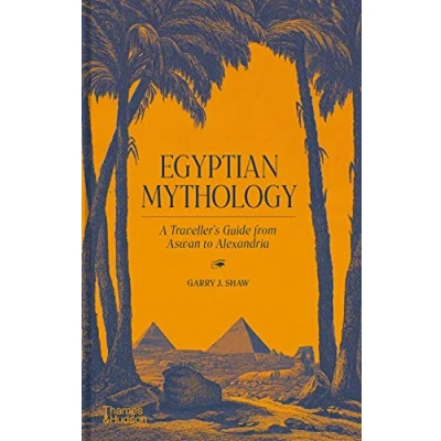 Afbeelding van Egyptian Mythology: A Traveller&#039;s Guide from Aswan to Alexandria