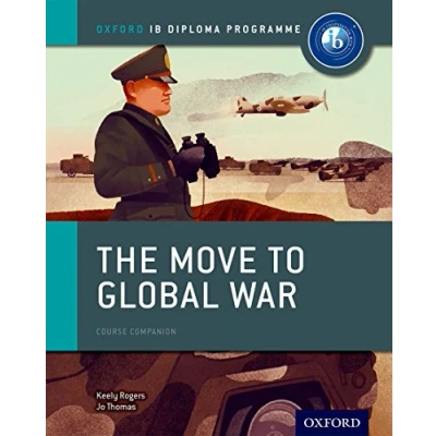 Afbeelding van IB Diploma Paper 1 The Move to Global War Print Course Book: Oxford Program