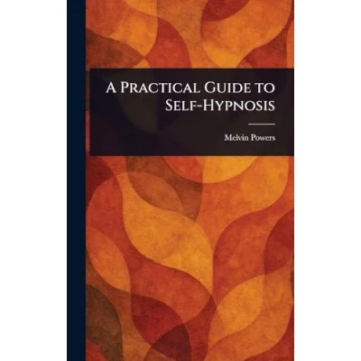 Afbeelding van A Practical Guide to Self Hypnosis