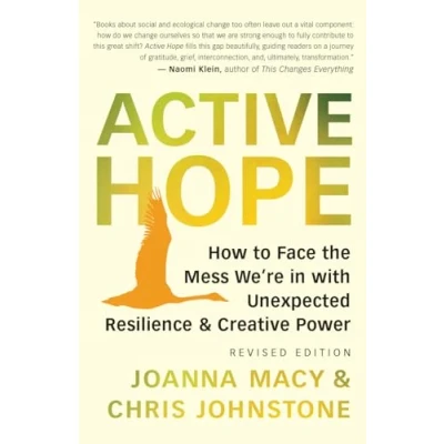Afbeelding van Active Hope Revised: How to Face the Mess We&#039;re in with Unexpected Resilience and Creative Power