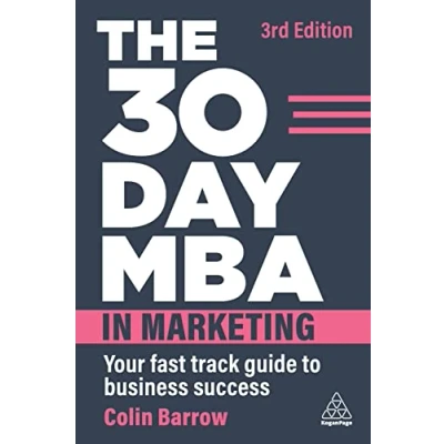 Afbeelding van The 30 Day MBA in Marketing: Your Fast Track Guide to Business Success