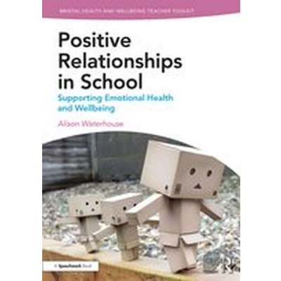 Afbeelding van Mental Health and Wellbeing Teacher Toolkit Positive Relationships in School