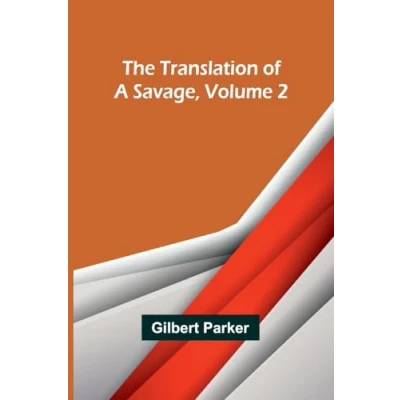 Afbeelding van The Translation of a Savage, Volume 2