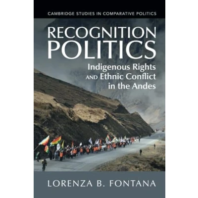 Afbeelding van Recognition Politics: Indigenous Rights and Ethnic Conflict in the Andes