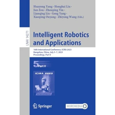 Afbeelding van Intelligent Robotics and Applications: 16th International Conference, ICIRA 2023, Hangzhou, China, July 57, Proceedings, Part V: 14271