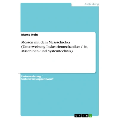 Afbeelding van Messen mit dem Messschieber (Unterweisung Industriemechaniker / in, Maschinen und Systemtechnik)
