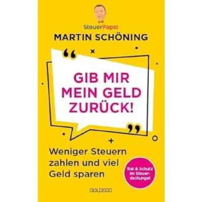 Afbeelding van Gib mir mein Geld zurück: Weniger Steuern zahlen und viel sparen das Buch vom Steuerpapst auf TikTok. Einfache unterhaltsame Steuertipps, von Einkommenssteuer bis Erbschaftssteuer