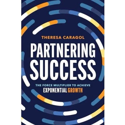 Afbeelding van Partnering Success: The Force Multiplier to Achieve Exponential Growth