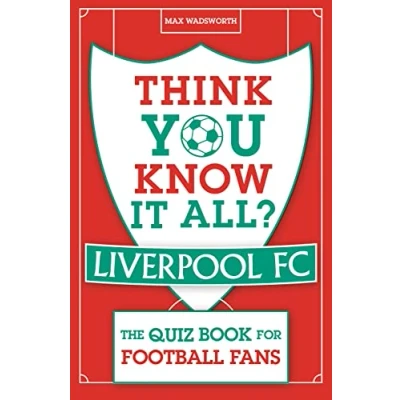 Afbeelding van Think You Know It All? Liverpool FC: The Quiz Book for Football Fans