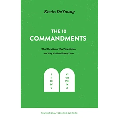 Afbeelding van The Ten Commandments: What They Mean, Why Matter, and We Should Obey Them