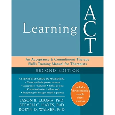 Afbeelding van Learning ACT, 2nd Edition: An Acceptance and Commitment Therapy Skills Training Manual for Therapists