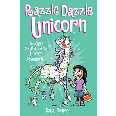 Afbeelding van HEAVENLY NOSTRILS CHRONICLE 04 RAZZLE DAZZLE UNICORN: Another Phoebe and Her Unicorn Adventure