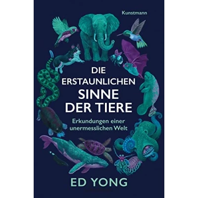 Afbeelding van Die erstaunlichen Sinne der Tiere: Erkundungen einer unermesslichen Welt