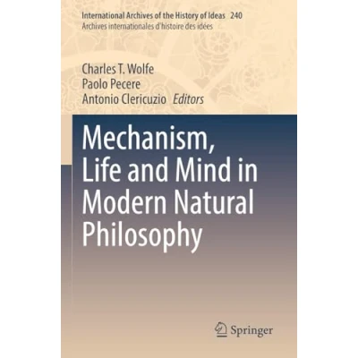 Afbeelding van Mechanism, Life and Mind in Modern Natural Philosophy: 240