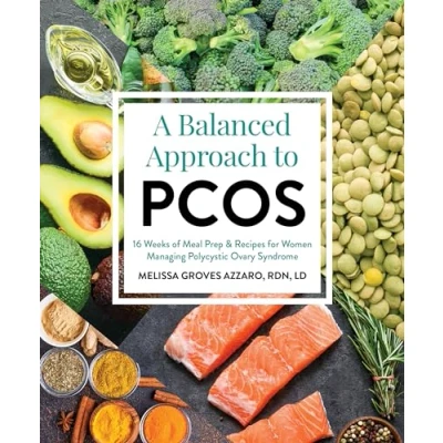 Afbeelding van A Balanced Approach to PCOS: 16 Weeks of Meal Prep &amp; Recipes for Women Managing Polycystic Ovarian Syndrome