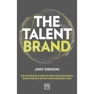 Afbeelding van The Talent Brand Complete Guide to Creating Emotional Employee BuyIn for Your Organisation Organization