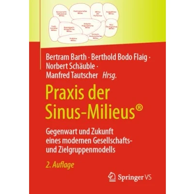 Afbeelding van Praxis der Sinus Milieus®: Gegenwart und Zukunft eines modernen Gesellschafts Zielgruppenmodells