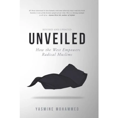 Afbeelding van Unveiled: How the West Empowers Radical Muslims