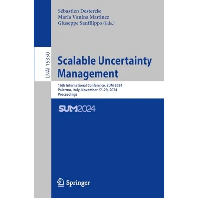 Afbeelding van Scalable Uncertainty Management: 16th International Conference, SUM 2024 Palermo, Italy, November 2729, Proceedings