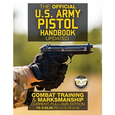 Afbeelding van The Official US Army Pistol Handbook Updated: Combat Training &amp; Marksmanship: Current, Full Size Edition Giant 8.5&quot; x 11&quot; Format: Large, Clear Print Pictures TC 3 23.35 (FM 23.35, FM 23 35)