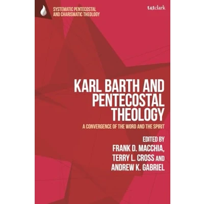 Afbeelding van Karl Barth and Pentecostal Theology: A Convergence of the Word Spirit