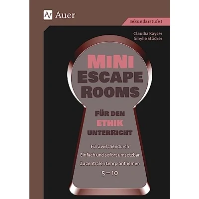 Afbeelding van Mini Escape Rooms Für den Ethikunterricht: Zwischendurch. Einfach und sofort umsetzbar. Zu zentralen Lehrplanthemen. 5 10 (5. bis 10. Klasse)