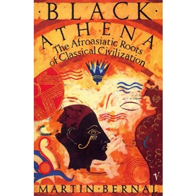Afbeelding van Black Athena: The Afroasiatic Roots of Classical Civilization Volume One:The Fabrication Ancient Greece 1785 1985