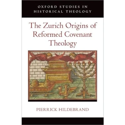 Afbeelding van The Zurich Origins of Reformed Covenant Theology