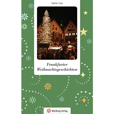 Afbeelding van Frankfurter Weihnachtsgeschichten: mal heiter, nachdenklich, manchmal ein bisschen mystisch und immer mit ganz viel Herz