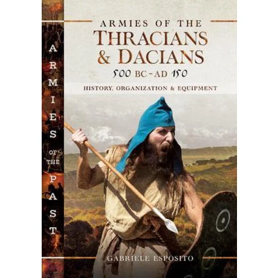 Afbeelding van Armies of the Thracians and Dacians, 500 BC to AD 150