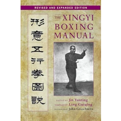 Afbeelding van The Xingyi Boxing Manual, Revised and Expanded Edition