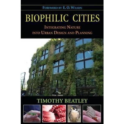 Afbeelding van Biophilic Cities: Integrating Nature into Urban Design and Planning