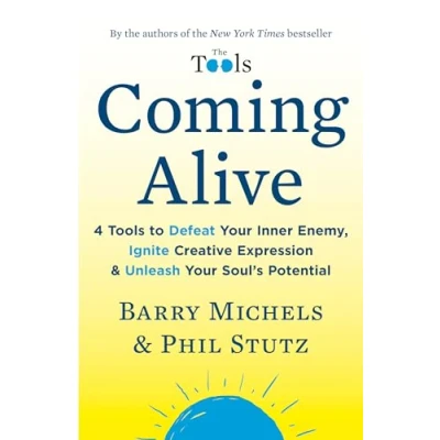 Afbeelding van Coming Alive: 4 Tools to Defeat Your Inner Enemy, Ignite Creative Expression &amp; Unleash Soul&#039;s Potential