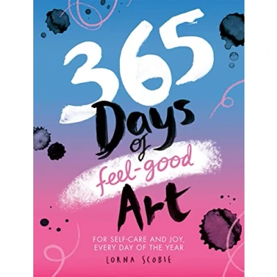 Afbeelding van 365 Days of Feel good Art: For Self Care and Joy, Every Day the Year