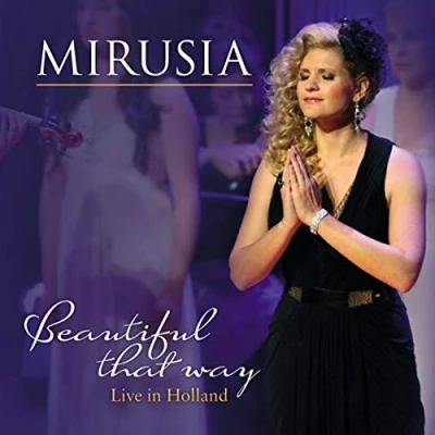 Afbeelding van Mirusia Beautiful That Way Live In Holland (CD)