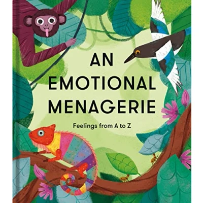 Afbeelding van An Emotional Menagerie: A to Z of poems about feelings