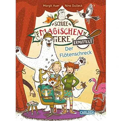 Afbeelding van Die Schule Der magischen Tiere ermittelt 4: Flötenschreck: Einfach Lesen lernen Mit Eisbär Detektiv Murphy und den Tieren macht Spaß!