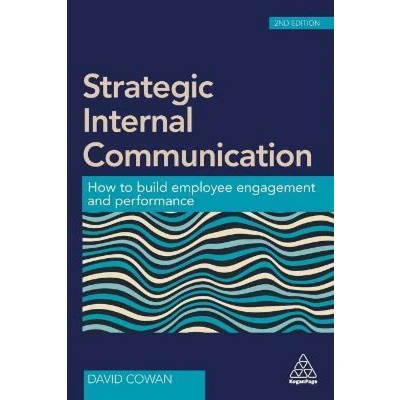 Afbeelding van Strategic Internal Communication: How to Build Employee Engagement and Performance