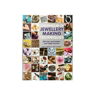 Afbeelding van Compendium of Jewellery Making Techniques: 250 Tips, Techniques and Trade Secrets