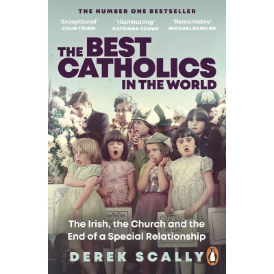 Afbeelding van the Best Catholics in World: Irish, Church and End of a Special Relationship