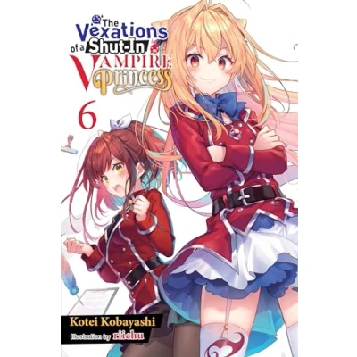 Afbeelding van The Vexations of a Shut In Vampire Princess, Vol. 6 (light novel)