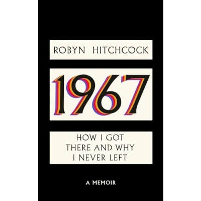 Afbeelding van 1967: How I Got There and Why Never Left