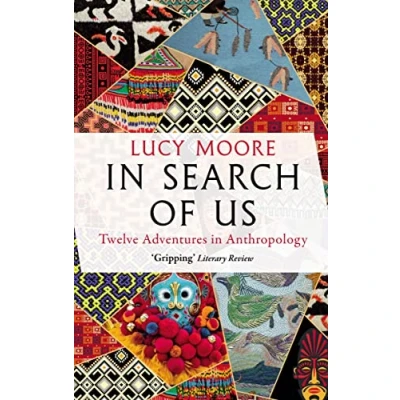 Afbeelding van in Search of Us: Adventures Anthropology