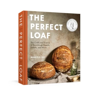 Afbeelding van The Perfect Loaf: Craft and Science of Sourdough Breads, Sweets, More: A Baking Book