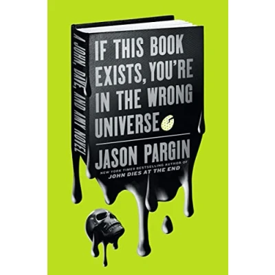 Afbeelding van If This Book Exists, You&#039;re in the Wrong Universe: A John, Dave, and Amy Novel: 4