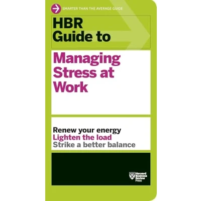 Afbeelding van HBR Guide to Managing Stress at Work (HBR Series)