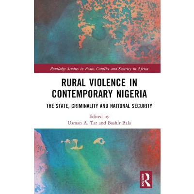 Afbeelding van Rural Violence in Contemporary Nigeria: The State, Criminality and National Security