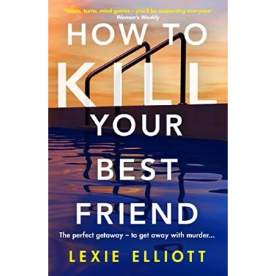 Afbeelding van How to Kill Your Best Friend: The breathtakingly twisty 2022 Richard and Judy Book Club pick