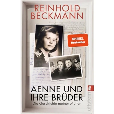 Afbeelding van Aenne und ihre Brüder: die Geschichte meiner Mutter Reinhold Beckmann erzählt seiner Familie ein Buch gegen das Schweigen über den Krieg